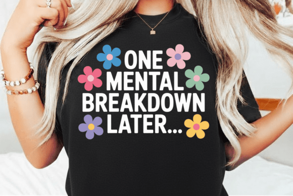 Funny Mental Breakdown PNG Shirt Design: A Modern Design Asset