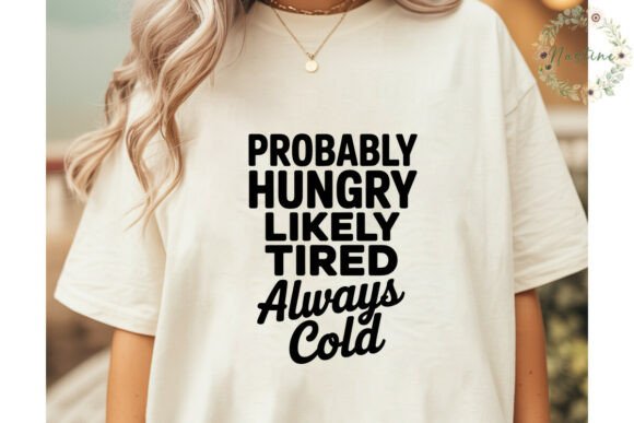 Hungry Tired Cold Sublimation Design: A Creative Asset for Modern Projects